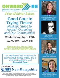 Onward NH Webinar Series - Good Care in Trying Times: Realistic Steps to Nourish Ourselves and Our Communities - Click to Register.